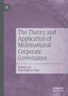 The Theory and Application of Multinational Corporate Governance (2022)