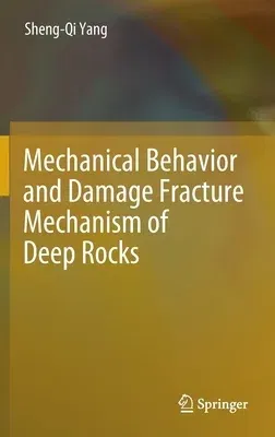 Mechanical Behavior and Damage Fracture Mechanism of Deep Rocks (2022)