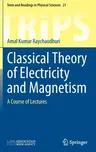 Classical Theory of Electricity and Magnetism: A Course of Lectures (2022)