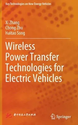 Wireless Power Transfer Technologies for Electric Vehicles (2022)