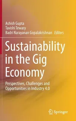 Sustainability in the Gig Economy: Perspectives, Challenges and Opportunities in Industry 4.0 (2022)