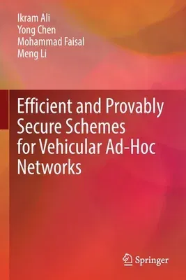 Efficient and Provably Secure Schemes for Vehicular Ad-Hoc Networks (2022)