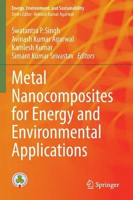 Metal Nanocomposites for Energy and Environmental Applications (2022)