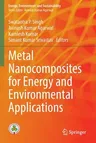 Metal Nanocomposites for Energy and Environmental Applications (2022)