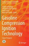 Gasoline Compression Ignition Technology: Future Prospects (2022)