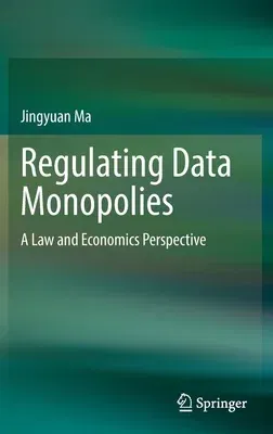 Regulating Data Monopolies: A Law and Economics Perspective (2022)