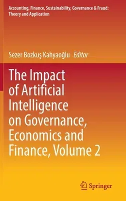 The Impact of Artificial Intelligence on Governance, Economics and Finance, Volume 2 (2022)