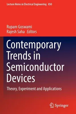 Contemporary Trends in Semiconductor Devices: Theory, Experiment and Applications (2022)