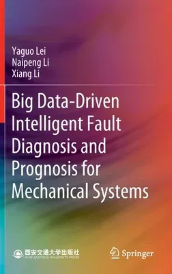 Big Data-Driven Intelligent Fault Diagnosis and Prognosis for Mechanical Systems (2023)