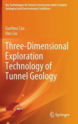 Three-Dimensional Exploration Technology of Tunnel Geology (2023)