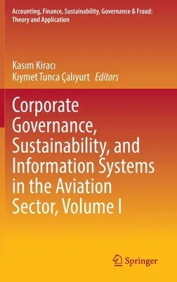 Corporate Governance, Sustainability, and Information Systems in the Aviation Sector, Volume I (2022)