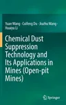 Chemical Dust Suppression Technology and Its Applications in Mines (Open-Pit Mines) (2022)