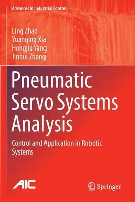 Pneumatic Servo Systems Analysis: Control and Application in Robotic Systems (2022)