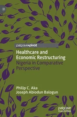 Healthcare and Economic Restructuring: Nigeria in Comparative Perspective (2022)