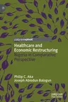 Healthcare and Economic Restructuring: Nigeria in Comparative Perspective (2022)