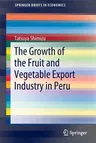 The Growth of the Fruit and Vegetable Export Industry in Peru (2022)