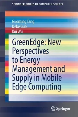 Greenedge: New Perspectives to Energy Management and Supply in Mobile Edge Computing (2022)