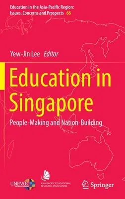 Education in Singapore: People-Making and Nation-Building (2022)