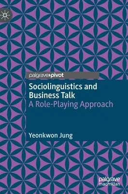 Sociolinguistics and Business Talk: A Role-Playing Approach (2022)