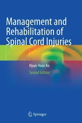 Management and Rehabilitation of Spinal Cord Injuries (2022)