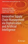 Innovative Supply Chain Management Via Digitalization and Artificial Intelligence (2022)