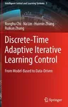 Discrete-Time Adaptive Iterative Learning Control: From Model-Based to Data-Driven (2022)