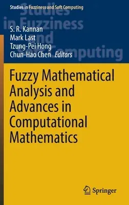 Fuzzy Mathematical Analysis and Advances in Computational Mathematics (2022)