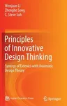 Principles of Innovative Design Thinking: Synergy of Extenics with Axiomatic Design Theory (2022)