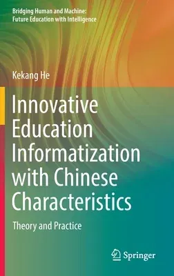 Innovative Education Informatization with Chinese Characteristics: Theory and Practice (2022)