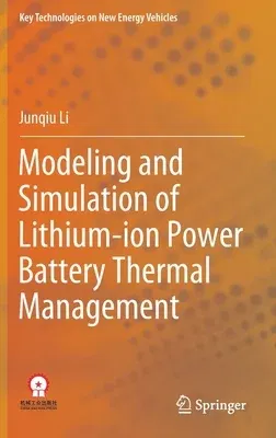 Modeling and Simulation of Lithium-Ion Power Battery Thermal Management (2022)