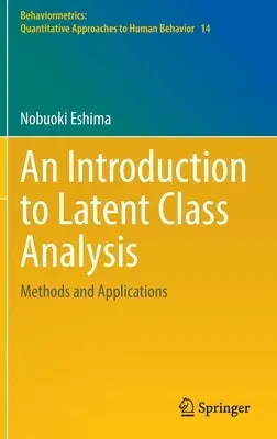 An Introduction to Latent Class Analysis: Methods and Applications (2022)