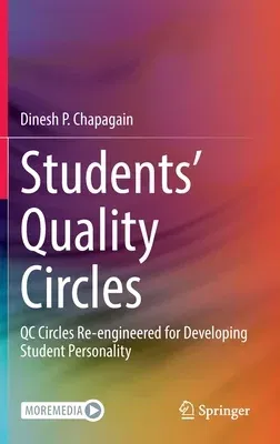 Students' Quality Circles: Qc Circles Re-Engineered for Developing Student Personality (2022)