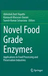 Novel Food Grade Enzymes: Applications in Food Processing and Preservation Industries (2022)