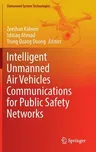 Intelligent Unmanned Air Vehicles Communications for Public Safety Networks (2022)