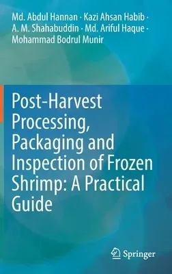 Post-Harvest Processing, Packaging and Inspection of Frozen Shrimp: A Practical Guide (2022)