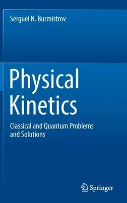 Physical Kinetics: Classical and Quantum Problems and Solutions (2022)