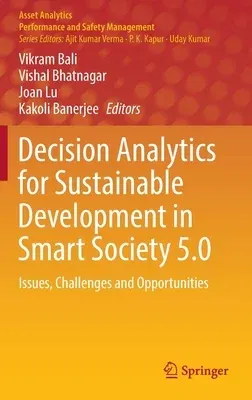 Decision Analytics for Sustainable Development in Smart Society 5.0: Issues, Challenges and Opportunities (2022)