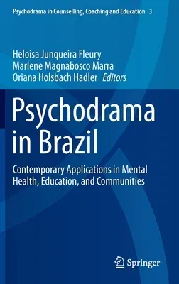 Psychodrama in Brazil: Contemporary Applications in Mental Health, Education, and Communities (2022)