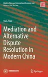 Mediation and Alternative Dispute Resolution in Modern China (2022)