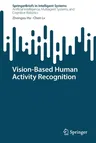 Vision-Based Human Activity Recognition (2022)