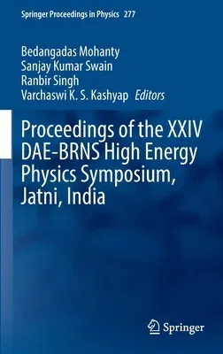 Proceedings of the XXIV Dae-Brns High Energy Physics Symposium, Jatni, India (2022)