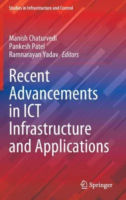 Recent Advancements in Ict Infrastructure and Applications (2022)