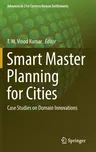 Smart Master Planning for Cities: Case Studies on Domain Innovations (2022)