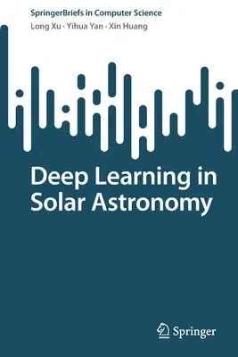 Deep Learning in Solar Astronomy (2022)