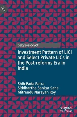 Investment Pattern of LICI and Select Private Lics in the Post-Reforms Era in India (2022)