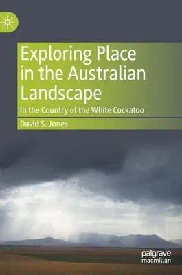 Exploring Place in the Australian Landscape: In the Country of the White Cockatoo (2022)