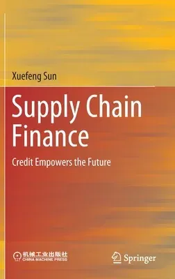 Supply Chain Finance: Credit Empowers the Future (2022)