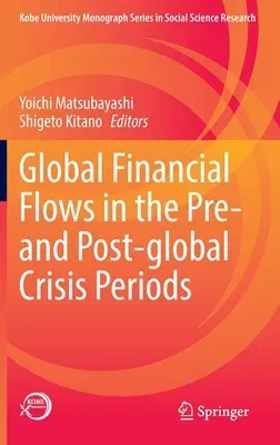 Global Financial Flows in the Pre- And Post-Global Crisis Periods (2022)