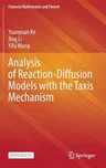 Analysis of Reaction-Diffusion Models with the Taxis Mechanism (2022)