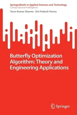 Butterfly Optimization Algorithm: Theory and Engineering Applications (2022)